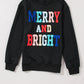 MERRY AND BRIGHT Cable Knit Pullover Sweatshirt