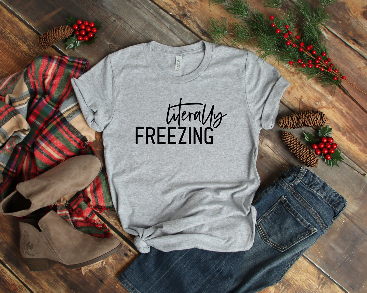 Literally Freezing Shirt, Christmas Shirt