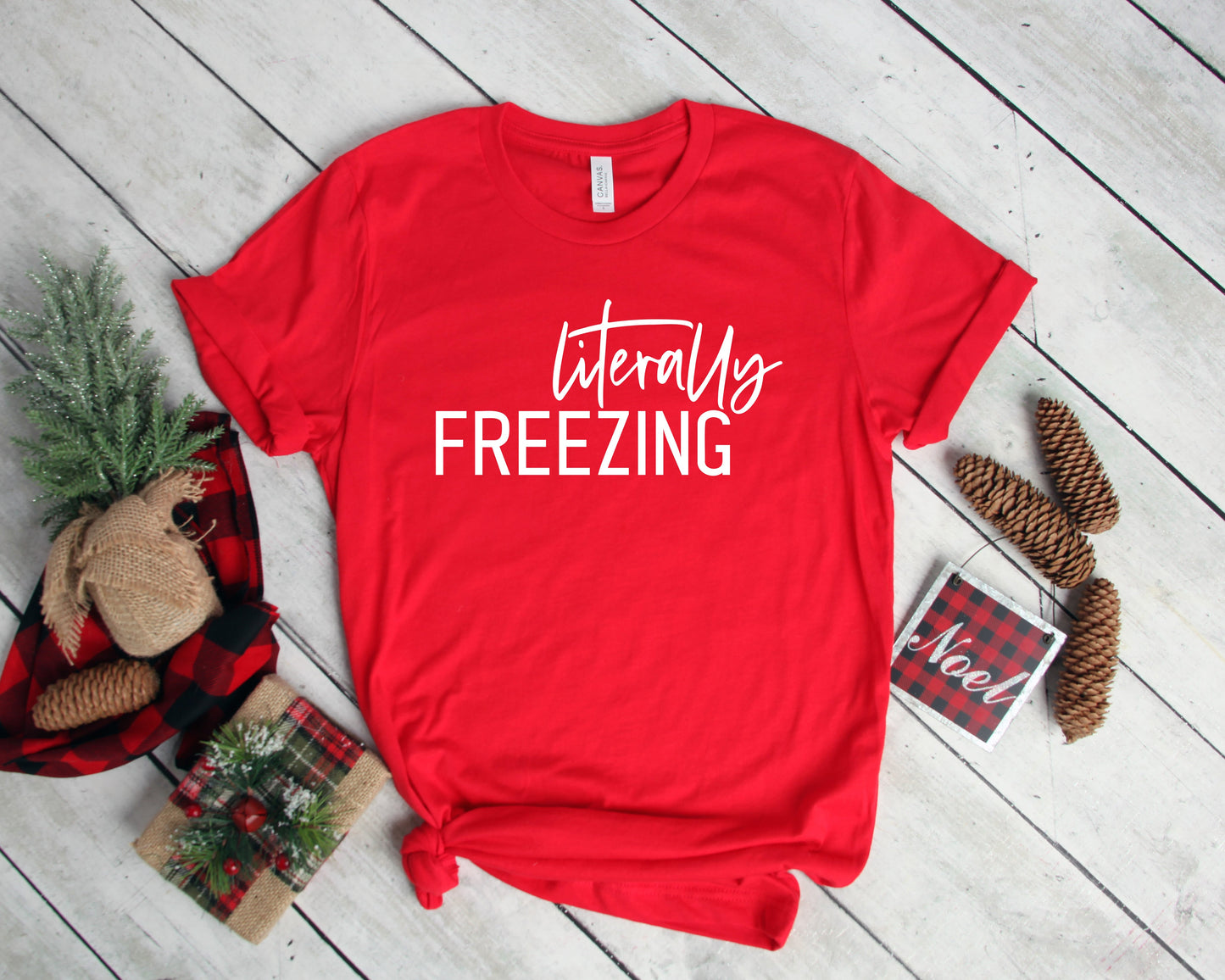Literally Freezing Shirt, Christmas Shirt